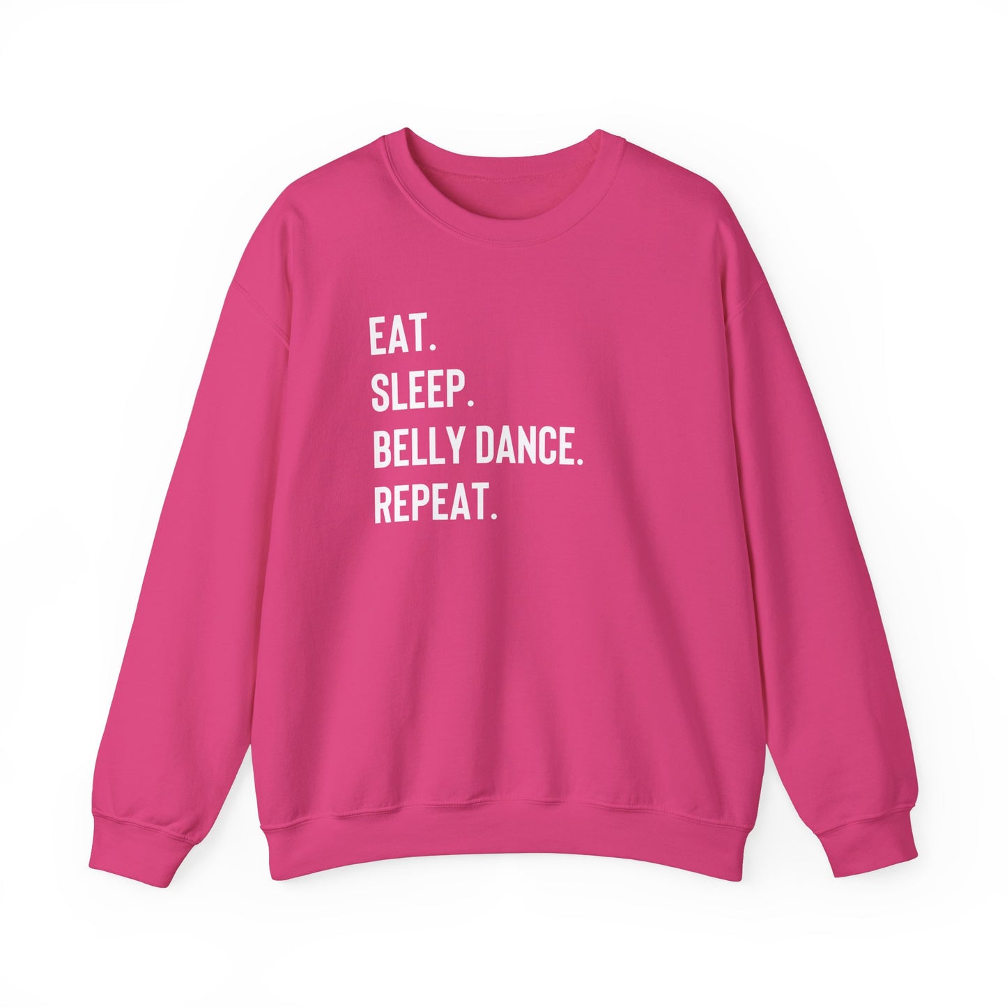 Eat Sleep Belly Dance Repeat Sweatshirt