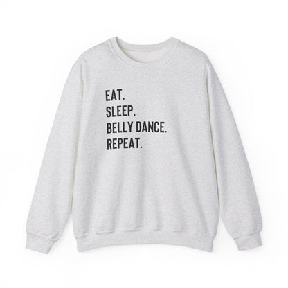 Eat Sleep Bellydance Repeat Quote Sweatshirt