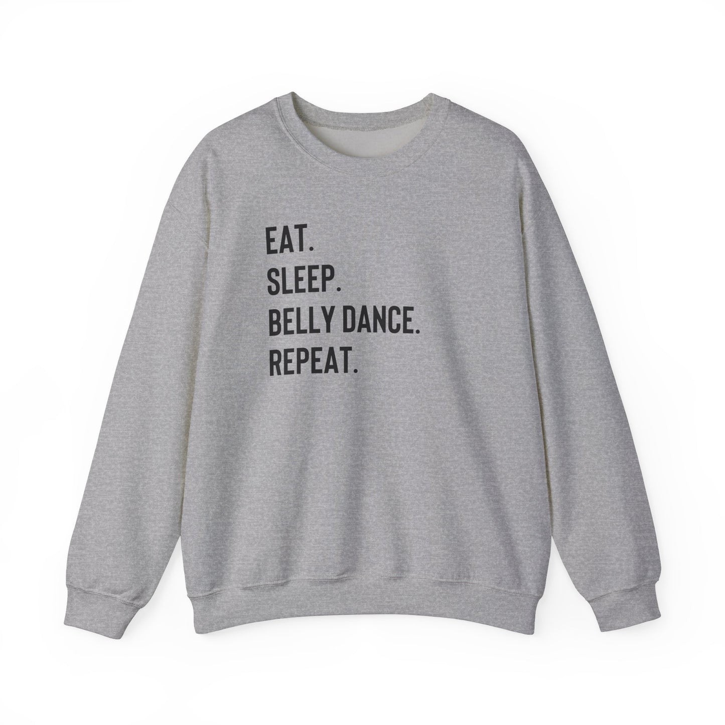 Eat Sleep Bellydance Repeat Quote Sweatshirt