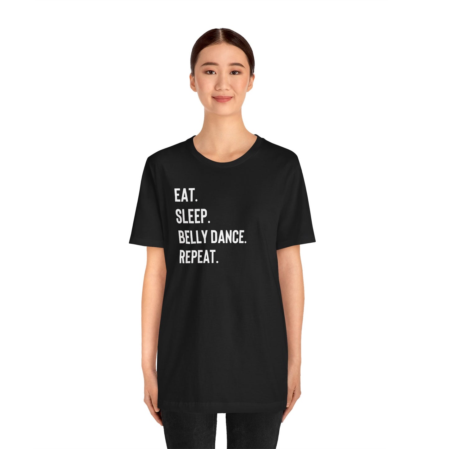 "Eat. Sleep. Belly Dance. Repeat" T-Shirt