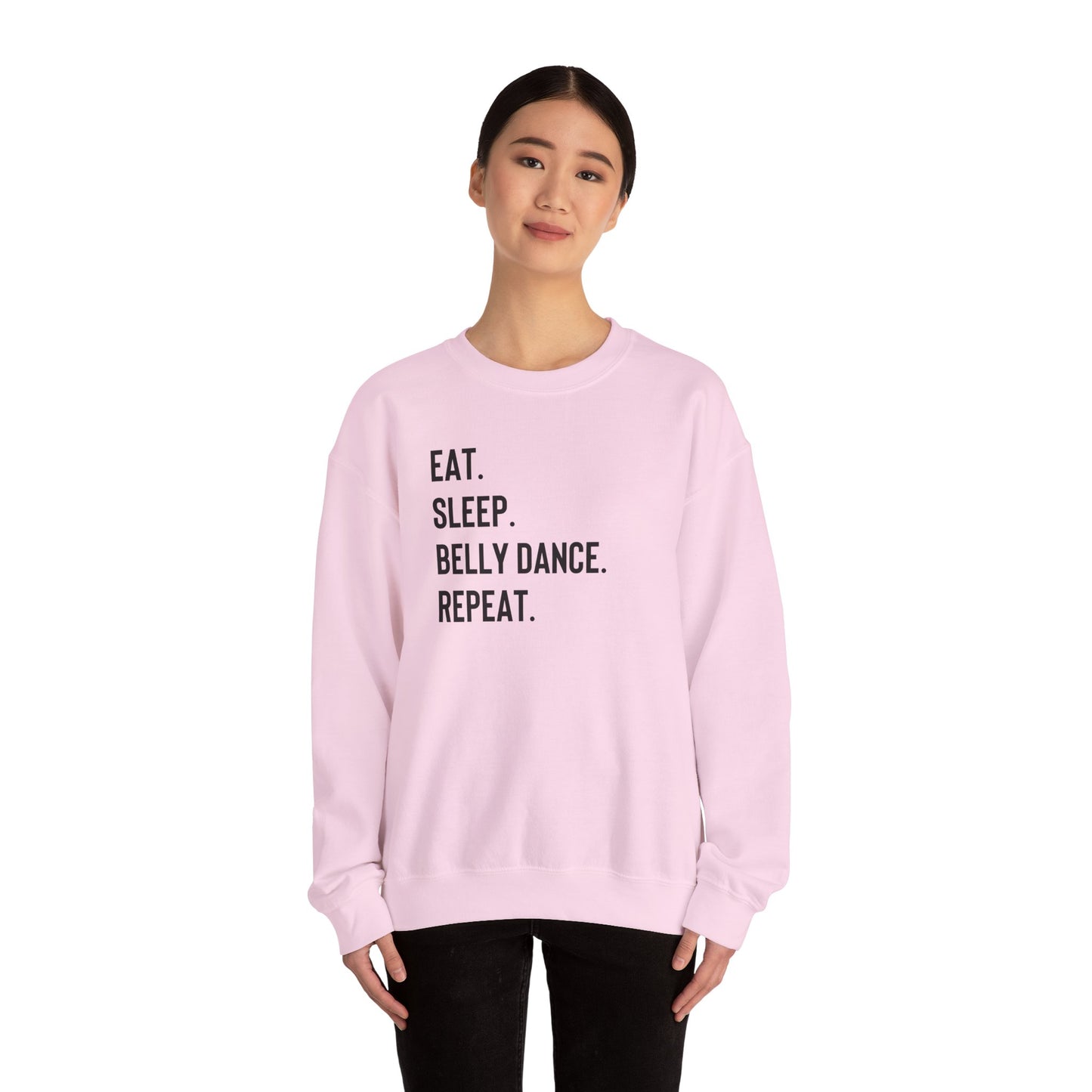 Eat Sleep Bellydance Repeat Quote Sweatshirt