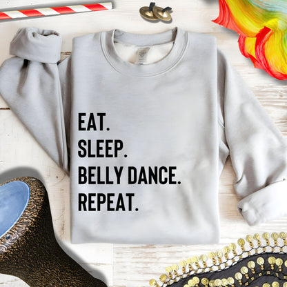 Eat Sleep Bellydance Repeat Quote Sweatshirt