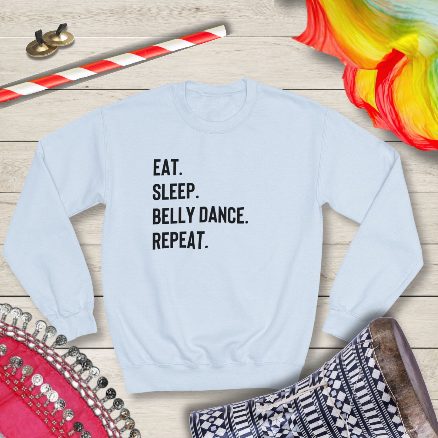 Eat Sleep Bellydance Repeat Quote Sweatshirt