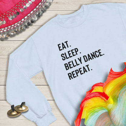 Eat Sleep Bellydance Repeat Quote Sweatshirt