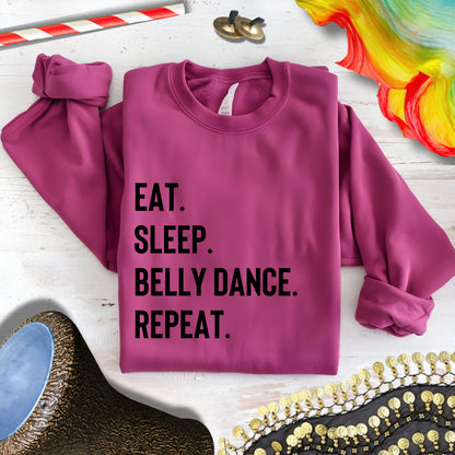 Eat Sleep Bellydance Repeat Quote Sweatshirt