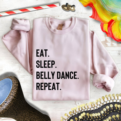 Eat Sleep Bellydance Repeat Quote Sweatshirt