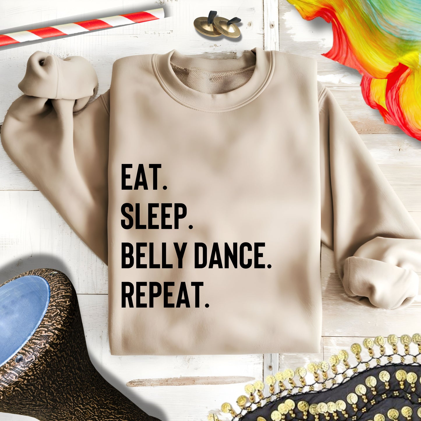 Eat Sleep Bellydance Repeat Quote Sweatshirt