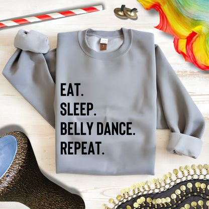 Eat Sleep Bellydance Repeat Quote Sweatshirt